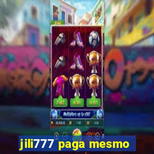 jili777 paga mesmo